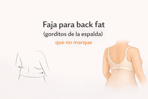Faja para back fat (gorditos de la espalda) que no marque
